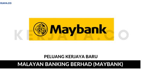 Malayan Banking Berhad Maybank • Kerja Kosong Kerajaan