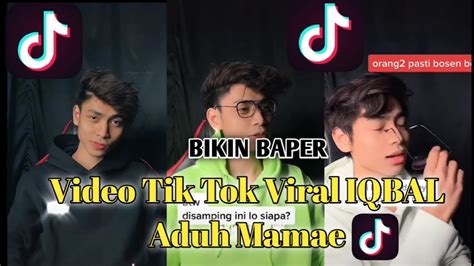 Kumpulan Video Tik Tok IQBAL LAGU MAMAE YouTube