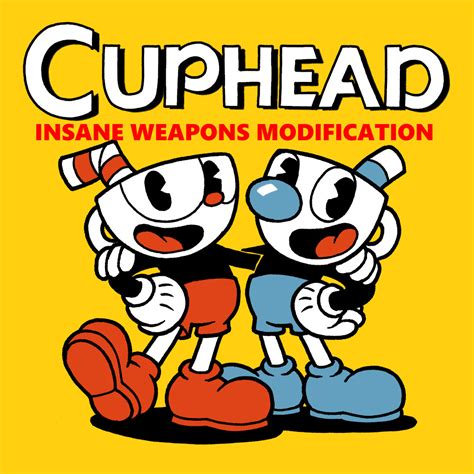 Insane Weapons And Player Buff Cuphead Mods
