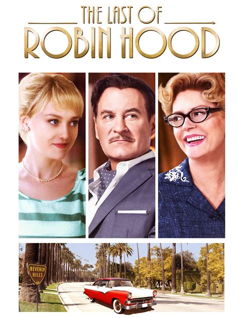 The Last Of Robin Hood 2013 Rotten Tomatoes