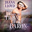 How to Train Your Baron Audiobook by Diana Lloyd — Listen & Save