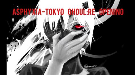 Tokyo Ghoulre Opening Asphyxia Nightcore Remix Youtube