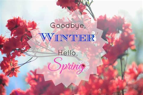 Goodbye Winter, Hello Spring spring spring quotes hello spring welcome spring hello spring ...