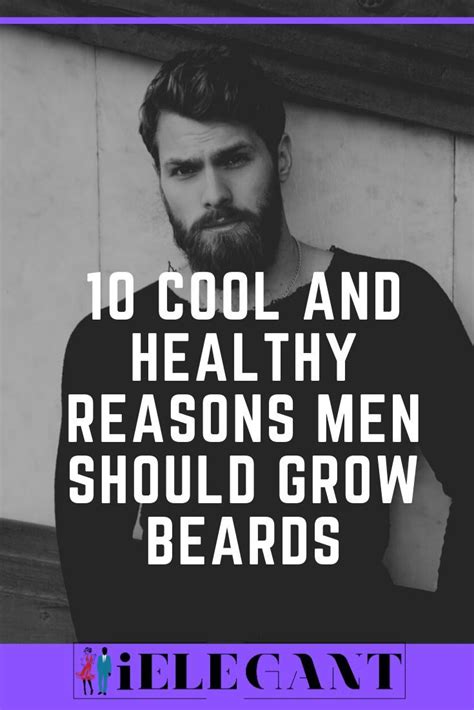 10 Cool And Healthy Reasons Men Should Grow Beards In 2020 Grow Beard