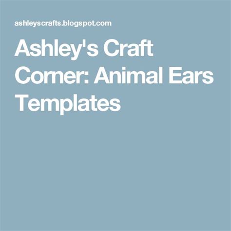 Ashleys Craft Corner Animal Ears Templates Animal Ears Ear