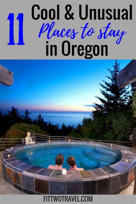 11 Cool And Unusual Places To Stay In Oregon