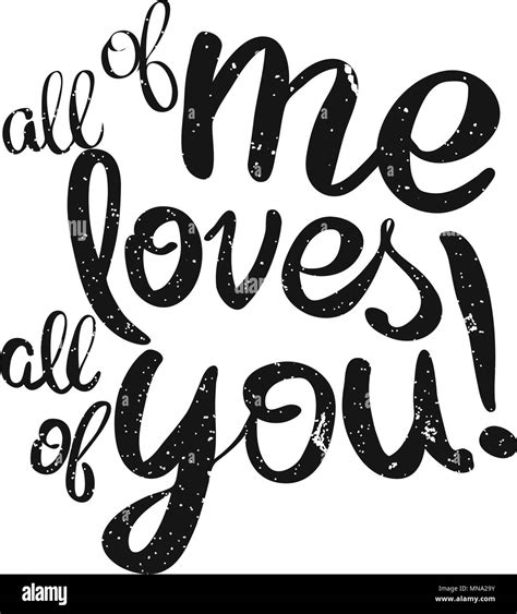 All Of Me Loves All Of You Lettering Quote Hand Drawn Vector