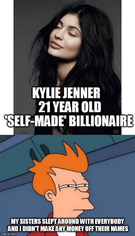 Kylie Jenner Self Made Billionaire Meme Famous Person