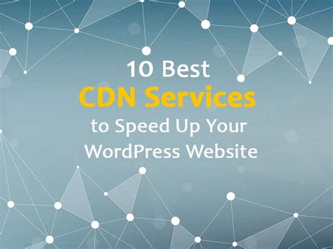 10 Best Cdn Services To Speed Up Your Wordpress Website
