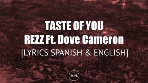 Rezz Taste Of You Ft Dove Cameron Lyrics Spanish And English Youtube