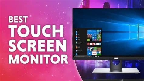 Best Touch Screen Monitor Our Top Interactive Displays For 2023