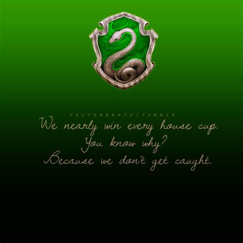 For instance, given the choice, we will always choose to save our own necks. Slytherin Wallpaper Quotes. QuotesGram