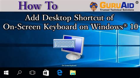 How To Add Desktop Shortcut Of On Screen Keyboard On Windows® 10