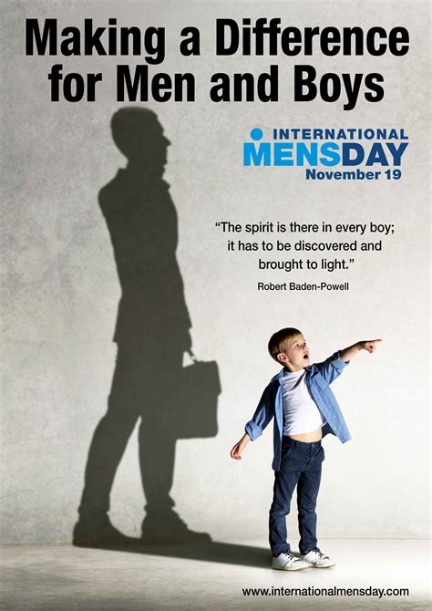 You generally supported me, and you are a case of how to carry on with life. POSTERS - International Men's Day