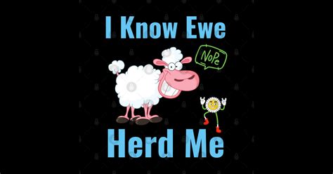 I Know Ewe Herd Me Funny Sheep Puns Puns Sticker Teepublic