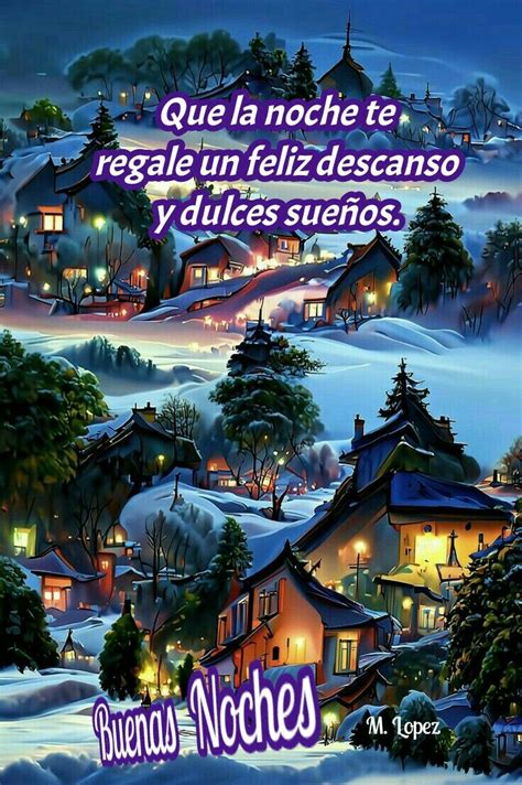 An Image Of A Snowy Village At Night With The Words Que La Noche Te