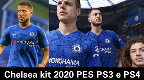 Chelsea Kit 2020 Pes 2018 Ps3 E Ps4 Youtube