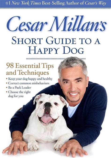Cesar Millans Short Guide To A Happy Dog 98 Essential Tips