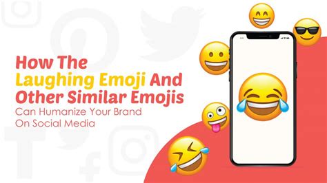 How The 😂 Laughing Emoji And Other Similar Emojis Can 😀 Humanize Your