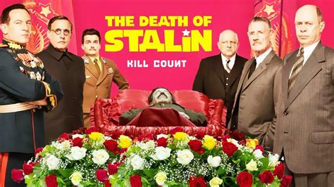 The Death Of Stalin 2017 Kill Count Youtube