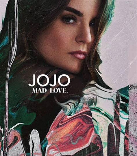 Jojos ‘mad Love Is A Testament To Perseverance