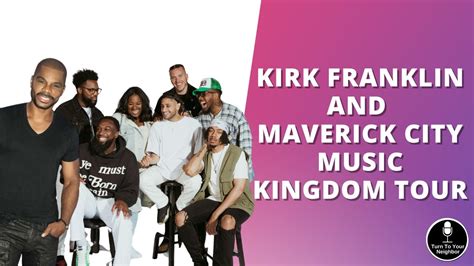 Kirk Franklin And Maverick City Music Kingdom Tour Youtube