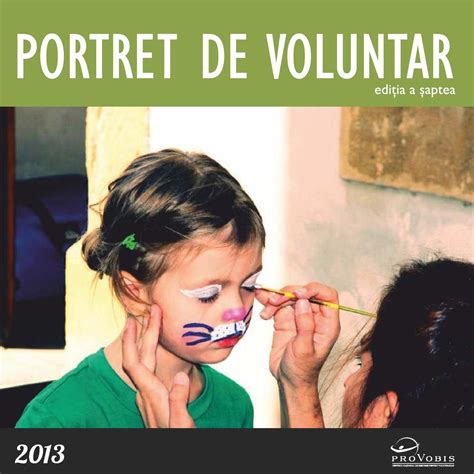 Portret De Voluntar 2013 By Pro Vobis Issuu