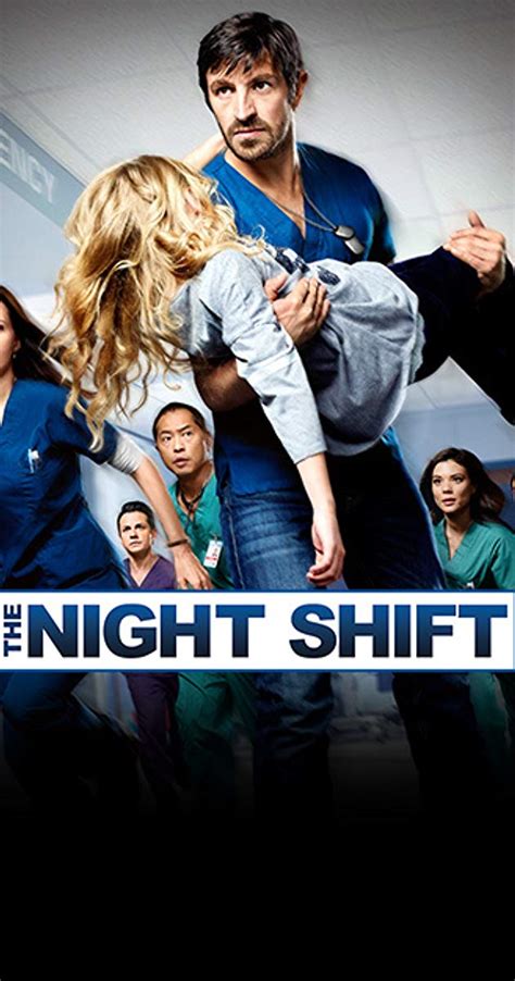 The shift (2013) on imdb: The Night Shift (TV Series 2014- ) - IMDb