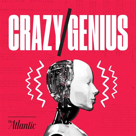 Crazy/Genius - The Atlantic