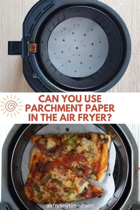 Can You Use Parchment Paper In An Air Fryer Air Fry Anytime