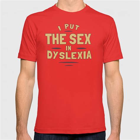 i put the sex in dyslexia shirt nouvette