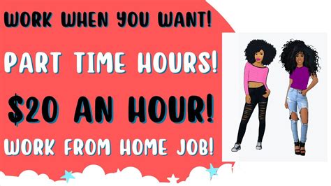 Work When You Want Part Time Hours $20 An Hour Work From Home Job Make