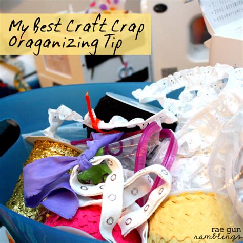 My Best Craft Crap Organizing Tip Yet Rae Gun Ramblings