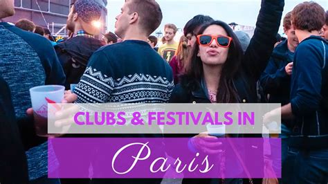 Nightlife In Paris Parisian Clubs And Festivals The Hostel Girl Youtube