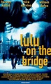 Eye For Film: Lulu On The Bridge poster