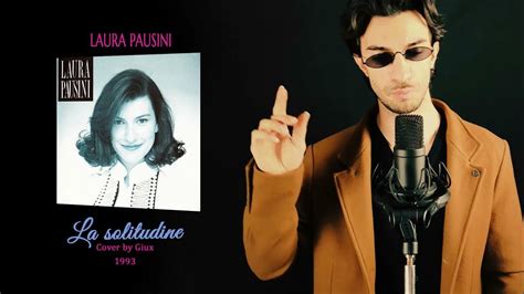 La Solitudine Cover By Giux Laura Pausini 1993 Youtube