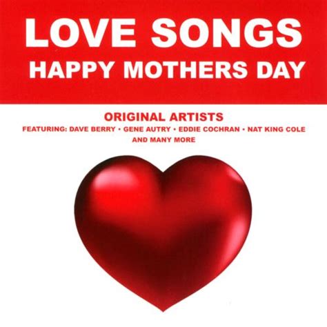 A mother's day playlist isn't complete without glen campbell and steve wariner's heartfelt duet. Love Songs: Happy Mothers Day - Various Artists | Songs ...