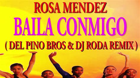 Rosa Mendez Baila Conmigo Del Pino Bros Dj Roda Remix Youtube