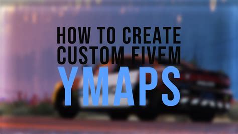 How To Create Custom Ymaps For Fivem Servers Using Code Walker Youtube