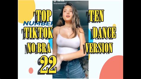No Bra Version Top Ten Tiktok Dance 22 Nobrachallenge Youtube