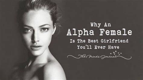 Why An Alpha Female Will Be The Best Girlfriend Youll Ever Have Alpha Female Alpha Female