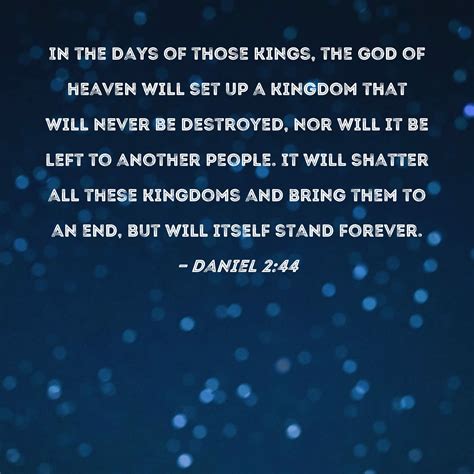 Daniel 244 In The Days Of Those Kings The God Of Heaven Will Set Up A