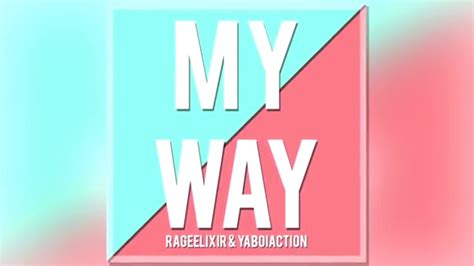 Rageelixir song my way - YouTube