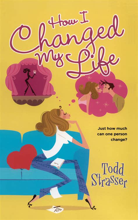 How I Changed My Life Book By Todd Strasser Official Publisher Page