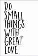 Quote Printable Wall Art Do Small Things with Great Love printable ...