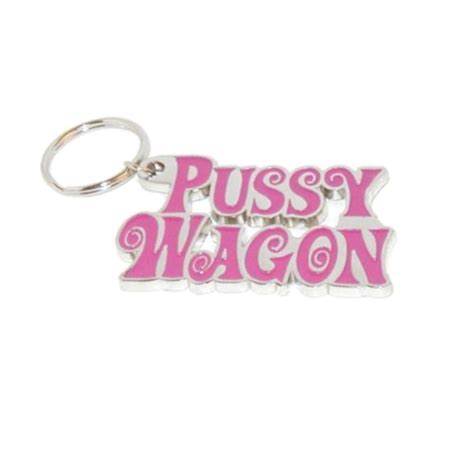 Pussy Wagon Key Chain