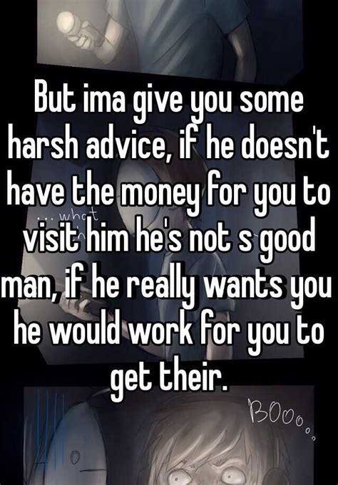 But Ima Give You Some Harsh Advice If He Doesnt Have The Money For