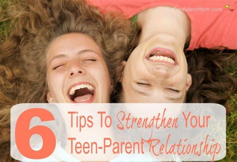 6 Tips To Strengthen Your Teen Parent Relationship The Confident Mom