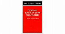 German 20th Century Philosophy: The Frankfurt School by Wolfgang ...