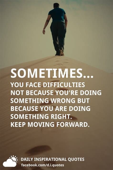 Sometimes You Face Difficulties Not Because Youre